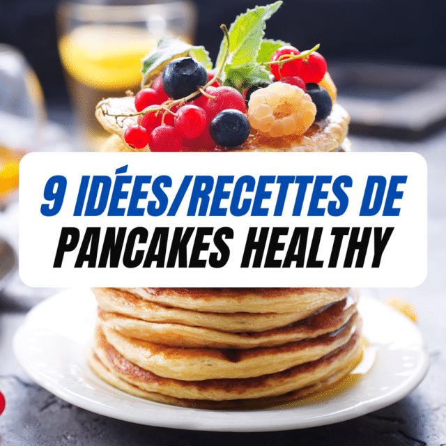9 idées recettes de pancakes healthy