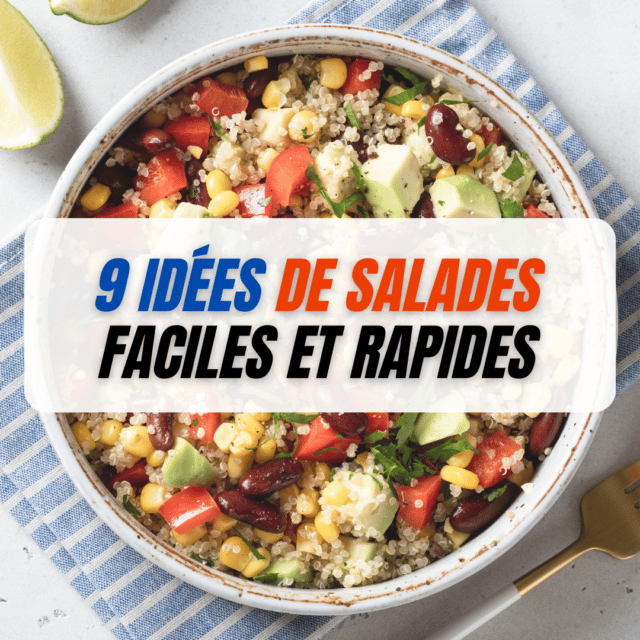 9 idées de salades faciles et rapides